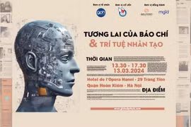 Hội thảo "Tương lai của Báo chí và Trí tuệ Nhân tạo": Cùng nhau tìm ra những cơ hội và giải pháp mới