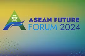 Việt Nam đăng cai tổ chức Diễn đàn Tương lai ASEAN lần đầu tiên: Việt Nam đóng góp nhiều hơn và tốt hơn cho ASEAN