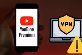 Google bắt đầu chặn người dùng sử dụng VPN để mua YouTube Premium giá rẻ