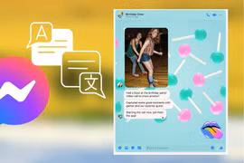 Giao tiếp trên Messenger dễ dàng hơn với tính năng dịch tin nhắn trực tiếp