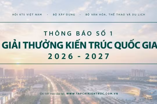 Giải thưởng Kiến trúc quốc gia 2026 - 2027 đề cao sáng tạo và bản sắc
