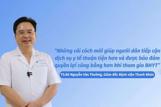 Giám đốc Bệnh viện Thanh Nhàn: Bệnh nhân trái tuyến có thể tăng tới 35% khi bảo hiểm y tế mở rộng quyền lợi từ 1/7