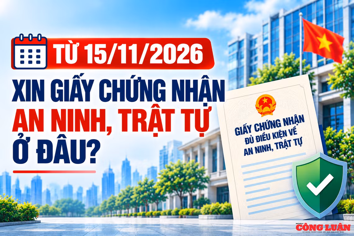 Từ ngày 15/11/2026, xin giấy chứng nhận an ninh, trật tự ở đâu?