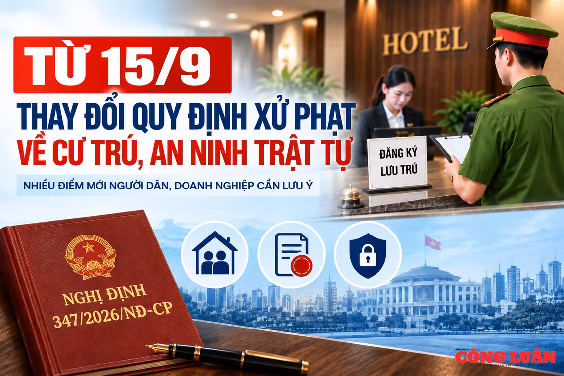 Từ 15/9: Những thay đổi đáng chú ý về xử phạt cư trú, an ninh trật tự