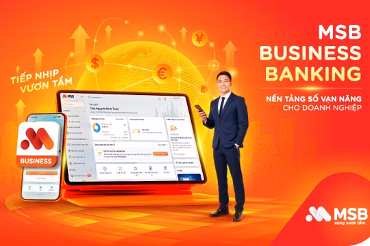 MSB phát triển nền tảng số thế hệ mới, đồng hành doanh nghiệp tăng trưởng