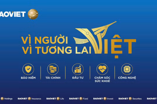 Tập đoàn Bảo Việt ra mắt thông điệp “Bảo Việt: Vì người Việt, Vì tương lai Việt”;