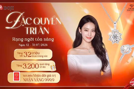 Khách hàng được tri ân tới 32 triệu khi mua sắm trang sức tại DOJI VÀ TGKC trong tháng 7