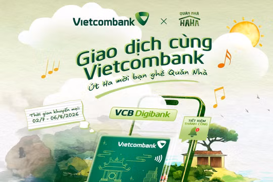 Vietcombank mở rộng hành trình cùng “Quán Nhà Haha”, mang đến cả nghìn cơ hội nhận quà và trải nghiệm độc quyền cho khách hàng