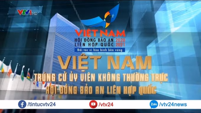 Việt Nam được bầu làm Ủy viên không thường trực của Hội đồng Bảo an Liên Hợp quốc.