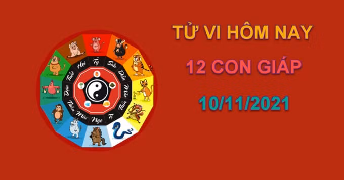 tu vi hom nay 10 11 2021 thu 4 ngay 6 10 am lich cua 12 con giap hinh 1